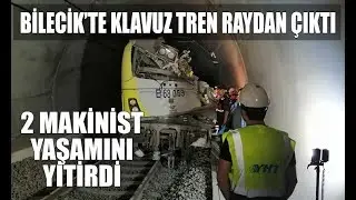 Bilecik’te kılavuz tren raydan çıktı, 2 makinist yaşamını yitirdi.