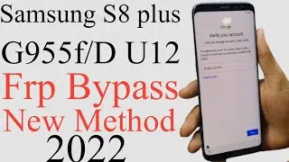 Samsung  S8 Plus G955f U12 Frp Bypass Latest Security/Google Account Remove G955f U12/100% Working