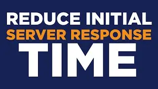 How to Fix  “Reduce Initial Server Response Time