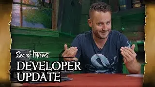 Official Sea of Thieves Developer Update: August 22nd 2018