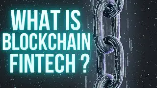 Understanding Blockchain Fintech