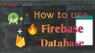 How to use Firebase Database with Android studio || get and set data in firebase hindi