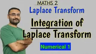 Integration Of Laplace Transforms | Problem 1 | Laplace Transform | Engineering Mathematics