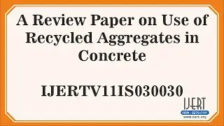 A Review Paper on Use of Recycled Aggregates in Concrete