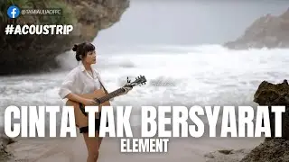 #ACOUSTRIP TAMI AULIA | ELEMENT - CINTA TAK BERSYARAT