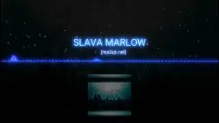 SLAVA MARLOW - Ты горишь как огонь