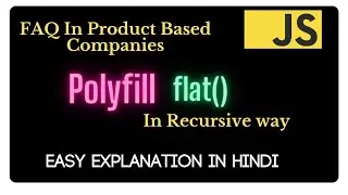 Polyfill for flat() method | Implement your flat() in Hindi | JS Interview Questions #javascript