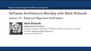 Lesson 74 - Elephant Migration AntiPattern