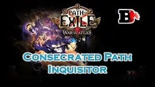 [3.4] Consecrated Path Inquisitor -  kill them first!!! PoE Build 3.4