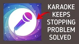 How To Solve Karaoke(Yokee) App Keeps Stopping Problem || Rsha26 Solutions