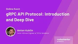 gRPC API Protocol: Introduction and Deep Dive | Anton Kuklin | Senior Software Engineer at TikTok