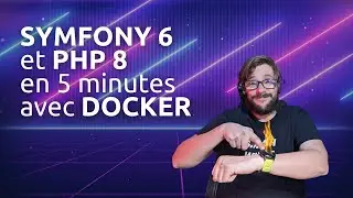 SYMFONY 6 et PHP 8 en 5 minutes avec DOCKER 🔥