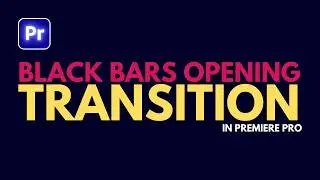 How to Create Black Bars Opening Transition in Premiere Pro || Black Bars Opening Transitions