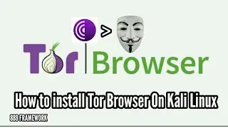 How to install TOR Browser On Kali Linux | Anonymity Online