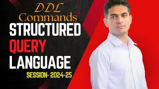 Structured Query Language (SQL)- DDL | Class 12 Computer Science with Python | Session-2024-25