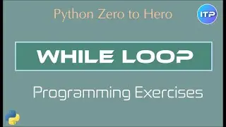 WHILE loop 𝕡𝕣𝕠𝕘𝕣𝕒𝕞𝕞𝕚𝕟𝕘 𝕖𝕩𝕖𝕣𝕔𝕚𝕤𝕖𝕤 | Python Beginners Tutorial | An IT Professional