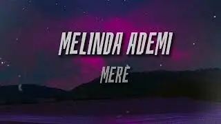 Melinda Ademi - Mere ( Lyrics )