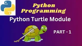 1. Python Turtle Module - Part - 1 