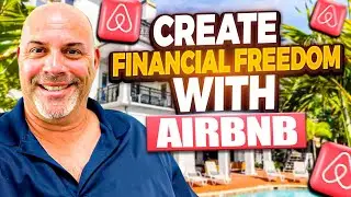 How To Create Financial Freedom with Airbnb | Learn How To Get Started