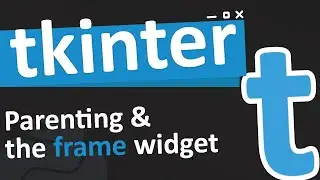 Understanding parenting and frames in tkinter