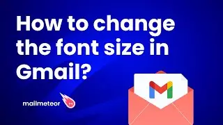 How to change the font size in Gmail?