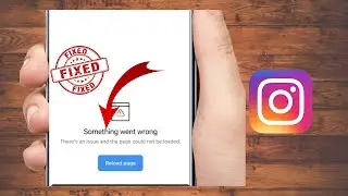 instagram something went wrong there's an issue and the page could not be loaded iphone