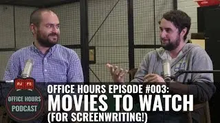 Movies To Watch (For Screenwriting) - RJFS Office Hours Podcast - Ep. 3