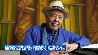 Sergio Mendes, Grammy-winning Brazilian music legend, dies at 83