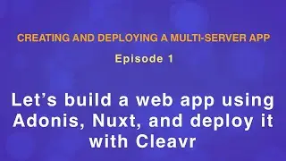 Let’s build a web app using Adonis, Nuxt, and deploy it with Cleavr