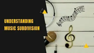 Subdivision Defined? Understanding the basic idea of music subdivision