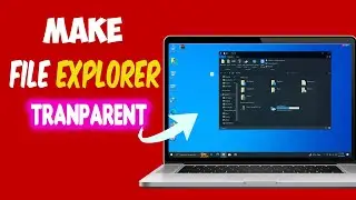 How to Make file Explorer Transparent in Windows 10_New Method