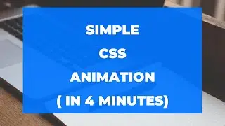 Simple Animation using CSS ( in 4 minutes)