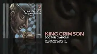 King Crimson - Doctor Diamond - Live April 29th, 1974 (The Great Deceiver Pt, 2)