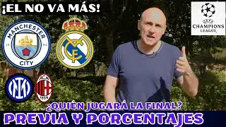 MANCHESTER CITY-REAL MADRID, INTER-MILAN ¿QUIÉN JUGARÁ LA FINAL DE CHAMPIONS? PREVIA Y PORCENTAJES