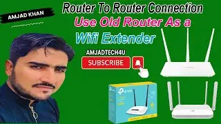 Router To Router Connection Use a Old Router As a Extender Amjad Tech4u