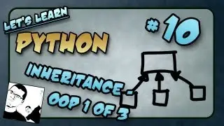 Let's Learn Python #10 - Inheritance - OOP 1 of 3