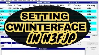SETTING THE CW INTERFACE IN N3FJP / USING N3FJP'S CW INTERFACE