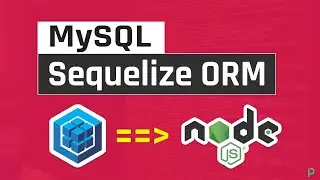 Learn Sequelize ORM on Node.js with MySQL From Scratch in One Video