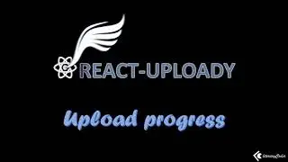 File Upload Progress in ReactJS with React-Uploady