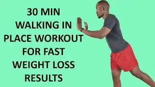 30 Minute WEIGHT LOSS Walking In Place Workout for Fast Results