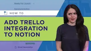 How to add Trello Integration to Notion: Notion Trello How To Part 1