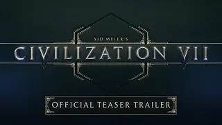 Sid Meier’s Civilization VII - Official Teaser Trailer