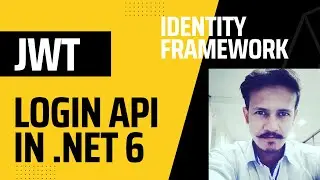 JWT Authentication And Authorization In .NET 6.0 With Identity Framework | Creating Login API|Part-6