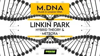 M.DNA #07 | Der Drang zur andauernden Neuerfindung | Linkin Park - Hybrid Theory & Meteora