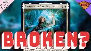 Will it be Broken? | Samwise the Stouthearted | The Lord of the Rings Spoilers | Magic the Gathering