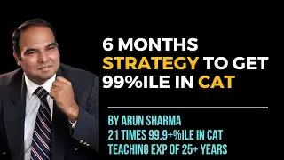 6-Month Study Plan to Crack CAT 2023 | Tips by Arun Sharma | 21 Times 99.9+%iler in CAT #cat2023