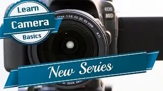 New Series - Learn Camera Basics Intro