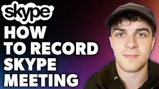 How to Record Skype Meeting (Full 2024 Guide)