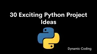 30 Exciting Python Project Ideas | Dynamic Coding #pythonprogramming #python