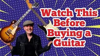 Watch This Before Buying A New Guitar